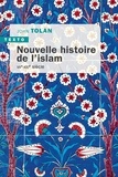 John Tolan - Nouvelle histoire de l'islam - VIIe-XXIe siècle.