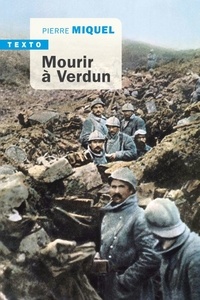 Pierre Miquel - Mourir à Verdun.