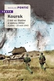 Nicolas Pontic - Koursk - L'été où Staline a vaincu Hitler 5 juillet-23 août 1943.