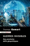 Thomas Gomart - Guerres invisibles - Nos prochains défis géopolitiques.