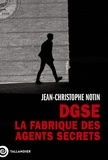 Jean-Christophe Notin - DGSE - La fabrique des agents secrets.