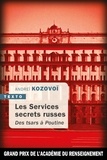 Andreï Kozovoï - Les Services secrets russes - Des tsars à Poutine.