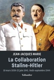 Jean-Jacques Marie - La collaboration Staline-Hitler - 10 mars 1939-22 juin 1941. Août-septembre 1944.