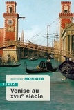 Philippe Monnier - Venise au XVIIIe siècle.