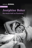 Gérard Bonal - Joséphine Baker - Du music hall au Panthéon.