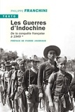 Philippe Franchini - Les guerres d'Indochine - Tome 1, De la conquête française à 1949.