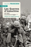 Philippe Franchini - Les guerres d'Indochine - Tome 2, De 1949 à la chute de Saigon.