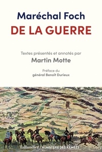 Ferdinand Foch et Martin Motte - De la guerre.