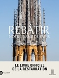 Mathieu Lours et David Bordes - Rebâtir Notre-Dame de Paris.