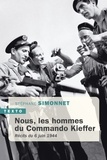 Stéphane Simonnet - Nous, les hommes du ommando Kieffer - Récits du 6 juin 1944.
