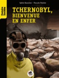 Sylvie Baussier et Pascale Perrier - Tchernobyl, bienvenue en enfer.