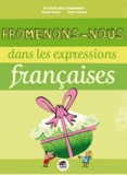 Pascale Perrier et Manu Boisteau - Promenons-nous dans les expressions françaises.