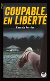 Pascale Perrier - Coupable en liberté.