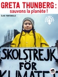 Elise Fontenaille - Greta Thunberg : sauvons la planète !.