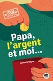 Julien Artigue - Papa, l'argent et moi....
