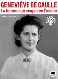 Isabelle Wlodarczyk - Geneviève de Gaulle - La femme qui croyait en l'avenir.