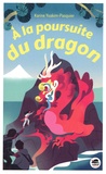 Karine Yoakim-Pasquier - Le Monde des Dragons  : A la poursuite du dragon.