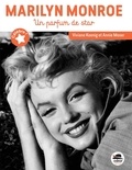 Viviane Koenig et Annie Moser - Marilyn Monroe - Un parfum de star.