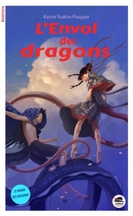 Karine Yoakim-Pasquier - Le Monde des Dragons  : L'Envol des dragons.