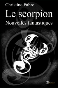 Christine Fabre - Le Scorpion - Nouvelles fantastiques.