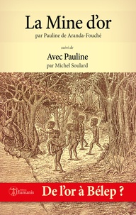 Pauline Aranda-Fouché et Michel Soulard - La Mine d'or.