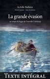 Achille Ballière et Michel Soulard - La grande évasion au temps du bagne de Nouvelle-Calédonie —Texte intégral.