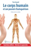 Yves Cassard - Le corps humain et son pouvoir d'autoguerison - 4e edition.