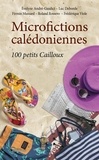 Evelyne André-Guidici et Luc Deborde - Microfictions calédoniennes : 100 petits Cailloux.
