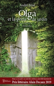André Brial - Olga et la porte du jardin - Nouvelles.