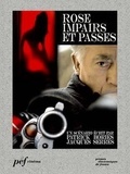 Patrick Bories et Jacques Serres - Rose, impairs et passes - Scénario du film.