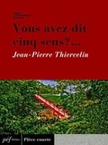 Jean-Pierre Thiercelin - Vous avez dit cinq sens ? ....