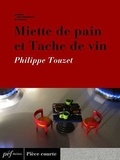 Philippe Touzet - Miette de pain et Tache de vin.
