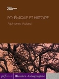 Alphonse Aulard - Polémique et histoire.