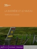 Edmond Goblot - La Barrière et le niveau.
