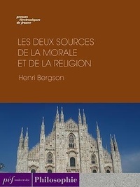 Henri Bergson - Les deux sources de la morale et de la religion.