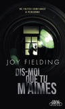 Joy Fielding - Dis-moi que tu m'aimes.