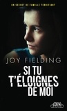 Joy Fielding - Si tu t'éloignes de moi.