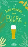 Anne Lavédrine - Les vertus de la bière.