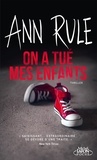 Ann Rule - On a tué mes enfants.