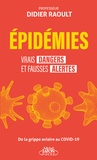 Didier Raoult - Epidémies - Vrais dangers et fausses alertes.