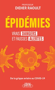 Didier Raoult - Epidémies - Vrais dangers et fausses alertes.