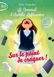 India Desjardins - Le Journal d'Aurélie Laflamme Tome 2 : Sur le point de craquer !.