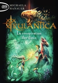 Michaela Hanauer et Helge Vogt - Rulantica Tome 2 : La conspiration des dieux.