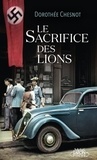 Dorothée Chesnot - Le Sacrifice des lions.