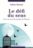 Sofiane Meziani - Le défi du sens - Pour une nouvelle poétique du sens.