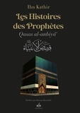 Ismaïl ibn Kathîr - Les histoires des prophètes (Qisas al-Anbiyâ') - D'Adam à Jésus.