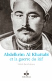Mehdi Benchabane - Abdelkrim Al Khattabi et la guerre du Rif.