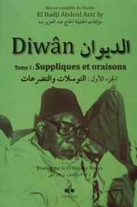 El Hadji Abdoul Aziz Sy - Diwân - Tome 1, Suppliques et oraisons.