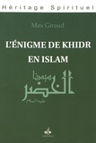 Max Giraud - L'énigme de Khidr en Islam.