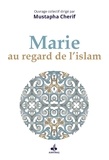Mustapha Cherif - Marie au regard de l'islam.